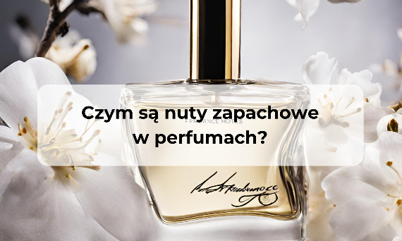 Nuty zapachowe w perfumach