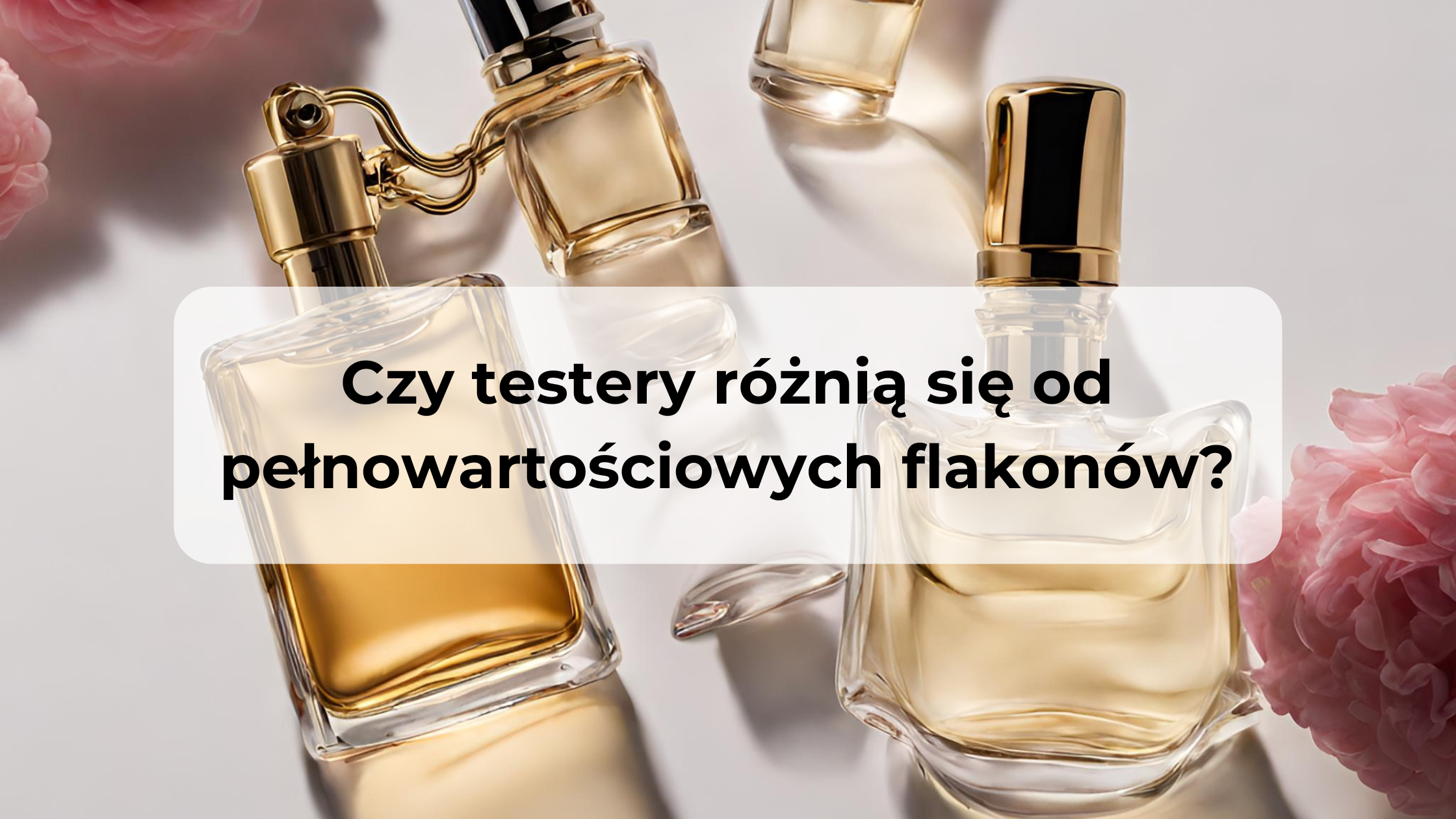 Czy testery są trwalsze od perfum, które kupujemy